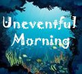 Uneventful Morning by ilbv
