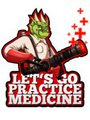 Let's Go Practice Medicine by DreamAndNightmare