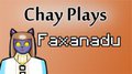 Chay Plays - Faxanadu by Chaytel