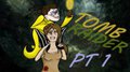 Tomb Raider Thumbnail ~PT 1