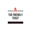 thefriendlytoast